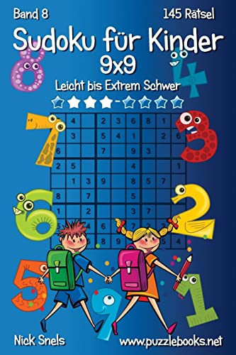 Klassisches Sudoku für Kinder 9x9 - Leicht bis Extrem Schwer - Band 8 - 145 Rätsel von CREATESPACE